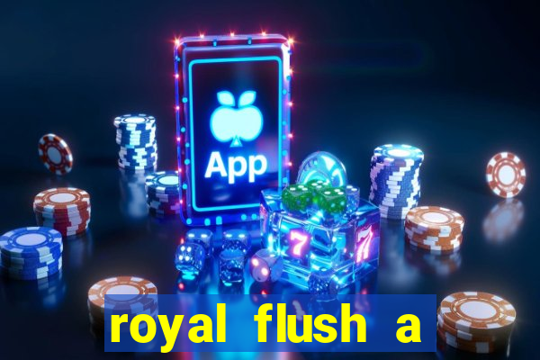 royal flush a maior jogada do poker